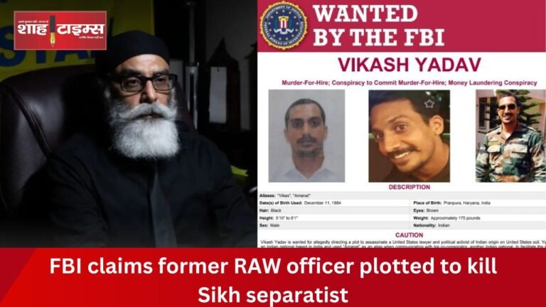 FBI claims former RAW officer plotted to kill Sikh separatist Shah Times _20241018_154957_0000