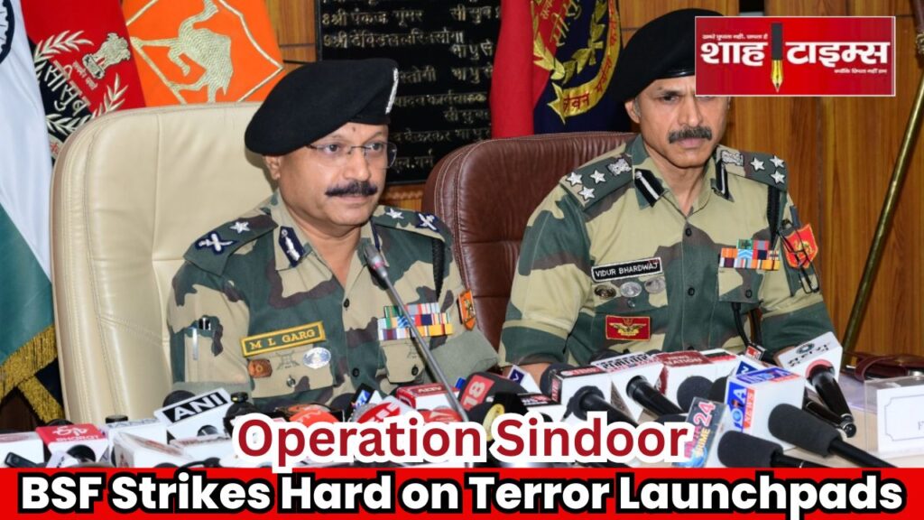 BSF officers M. L. Garg and Vidur Bhardwaj during press conference on Operation Sindoor against terror camps, featured by Shah Times
