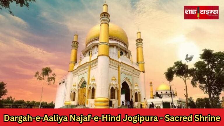 Hazrat Ali Dargah Najaf-e-Hind Jogipura, sacred Sufi shrine in Bijnor, Shah Times