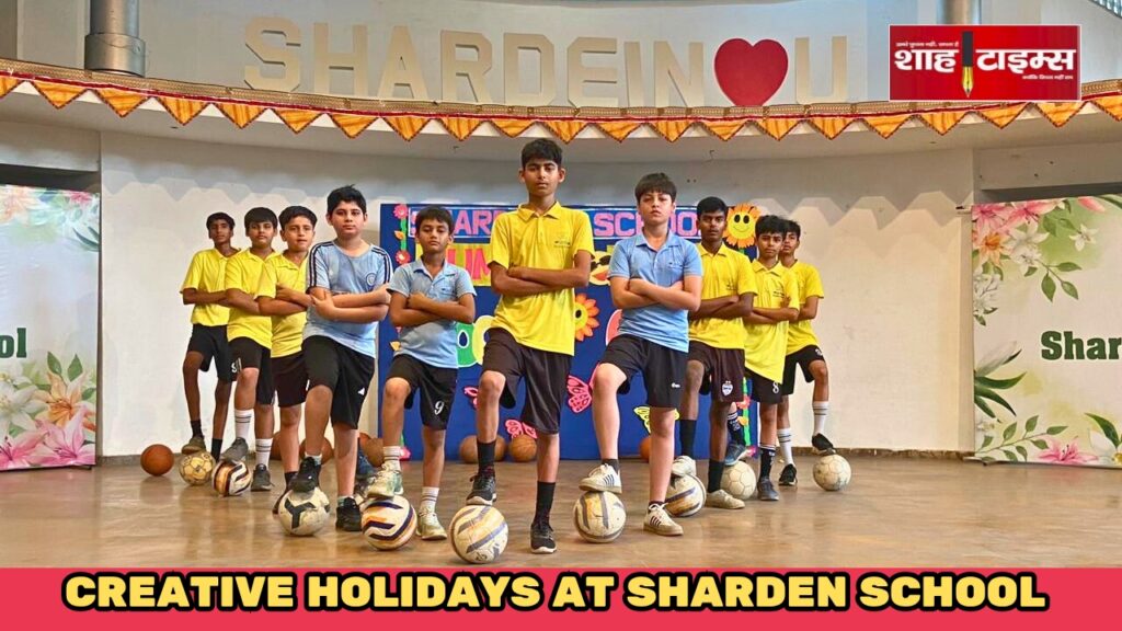 Students of Sharden School participating in the summer camp, showcasing their skills in music, dance, sports, and creativity. Shah Times coverage.