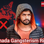 कनाडा की सड़कों पर फैलता गैंगस्टरिज़्म और प्रवासी भारतीयों में बढ़ता डर