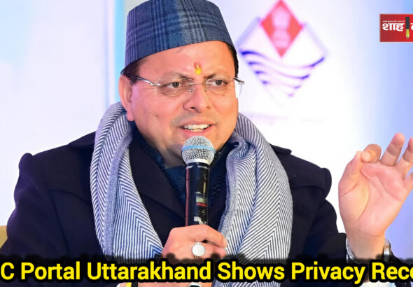 Uttarakhand UCC online applications and data privacy system – Shah Times