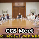 PM Modi CCS meeting discussing West Asia crisis impact on India | Shah Times