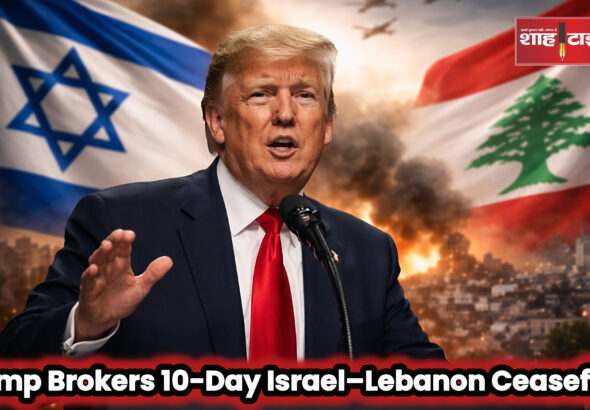 Donald Trump Israel Lebanon ceasefire announcement Shah Times